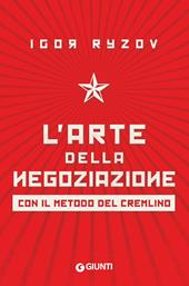 L' arte della negoziazione con il metodo del Cremlino