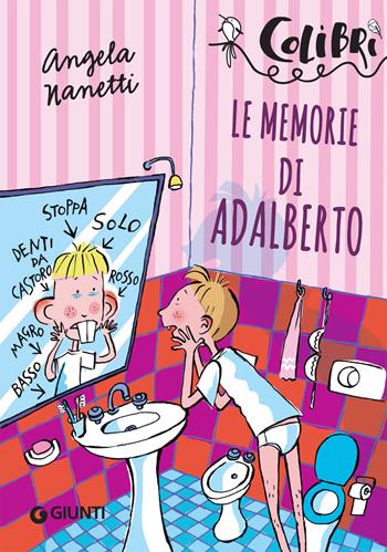 Le memorie di Adalberto - Angela Nanetti - Libro Giunti Editore 2019, Colibrì | Libraccio.it