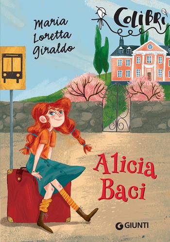Alicia Baci - Maria Loretta Giraldo - Libro Giunti Editore 2019, Colibrì | Libraccio.it