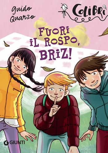 Fuori il rospo, Briz! - Guido Quarzo - Libro Giunti Editore 2019, Colibrì | Libraccio.it