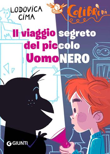 Il viaggio segreto del piccolo UomoNero - Lodovica Cima - Libro Giunti Editore 2021, Colibrì | Libraccio.it