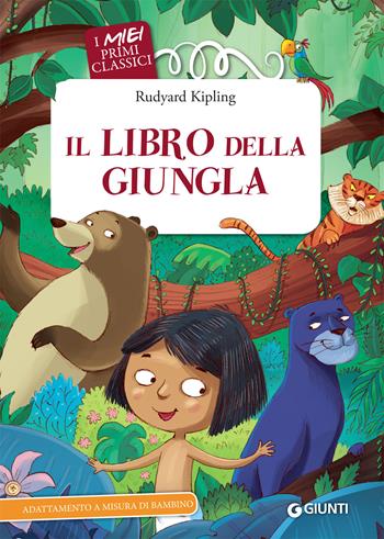 Il libro della giungla - Rudyard Kipling, Matteo Grimaldi - Libro Giunti Kids 2019, I miei primi classici | Libraccio.it
