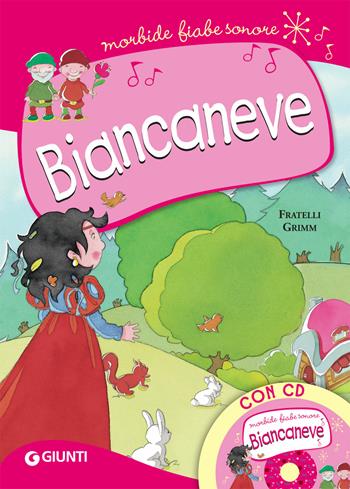 Biancaneve. Con CD-Audio - Wilhelm Grimm, Jacob Grimm - Libro Giunti Editore 2019, Morbide fiabe sonore | Libraccio.it