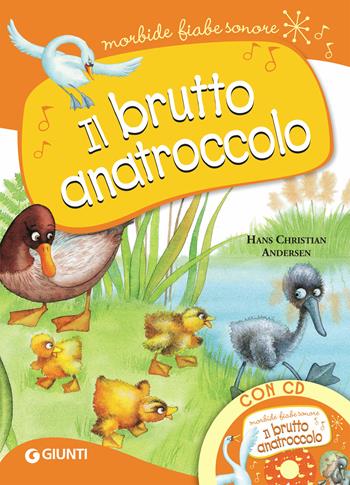 Il brutto anatroccolo. Con CD-Audio - Hans Christian Andersen - Libro Giunti Editore 2019, Morbide fiabe sonore | Libraccio.it