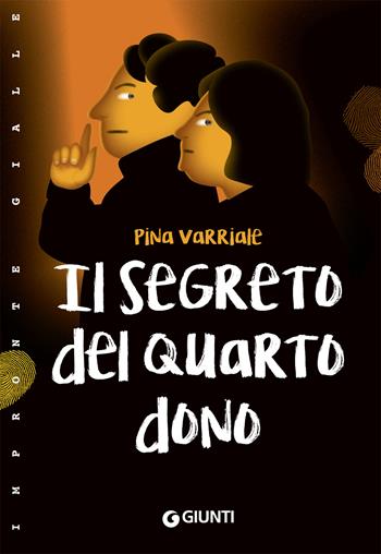 Il segreto del quarto dono - Pina Varriale - Libro Giunti Editore 2019, Impronte gialle | Libraccio.it