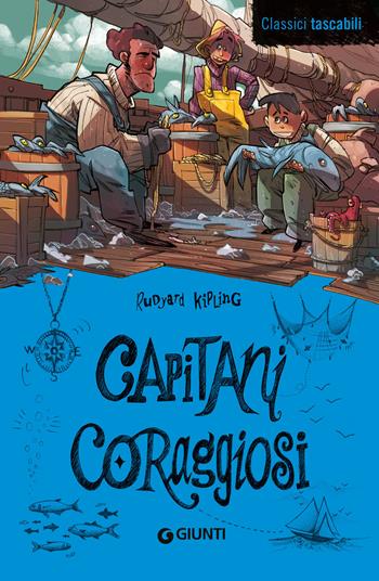 Capitani coraggiosi - Rudyard Kipling - Libro Giunti Editore 2024, Classici tascabili | Libraccio.it