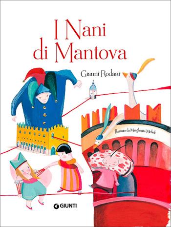 I nani di Mantova - Gianni Rodari - Libro Giunti Junior 2019 | Libraccio.it