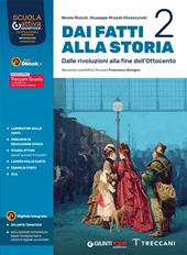 Dai fatti alla storia. Con e-book. Con espansione online. Vol. 2