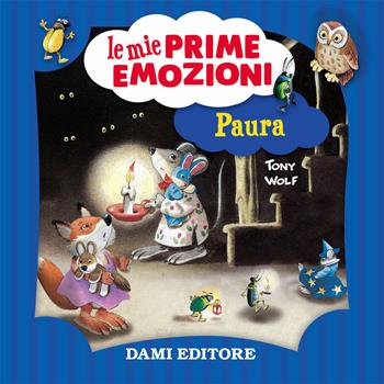 Paura. Le mie prime emozioni - Annalisa Lay - Libro Dami Editore 2019 | Libraccio.it