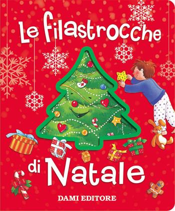 Le filastrocche di Natale. Ediz. a colori - Patrizia Nencini, Giuliana Donati - Libro Dami Editore 2019 | Libraccio.it