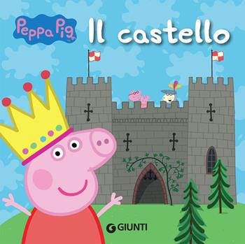 Il castello. Peppa - Silvia D'Achille - Libro Giunti Editore 2019 | Libraccio.it