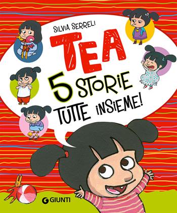 Cinque storie tutte insieme! Tea - Silvia Serreli - Libro Giunti Editore 2019 | Libraccio.it