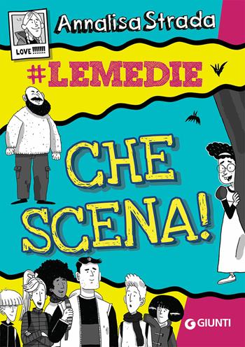 Che scena! #le Medie - Annalisa Strada - Libro Giunti Editore 2020 | Libraccio.it