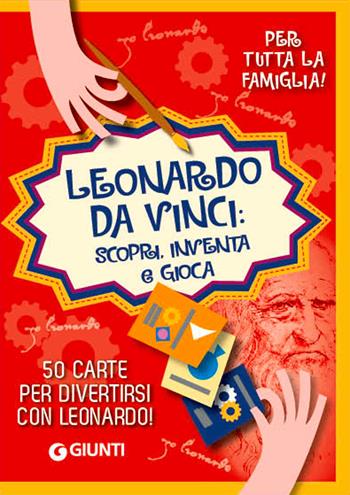 Leonardo. Scopri, inventa e gioca. Con 50 Carte - Beniamino Sidoti - Libro Giunti Junior 2019, Enigmistica e tempo libero | Libraccio.it