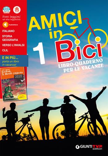 Amici in bici. Libro-quaderno per le vacanze. Con Libro: Kaspar, il bravo soldato. Vol. 1 - Flavio Apolloni, Ivano Dani, Emanuela Galli - Libro Giunti T.V.P. 2019 | Libraccio.it