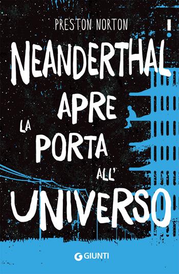 Neanderthal apre la porta all'universo - Preston Norton - Libro Giunti Editore 2020, Link | Libraccio.it