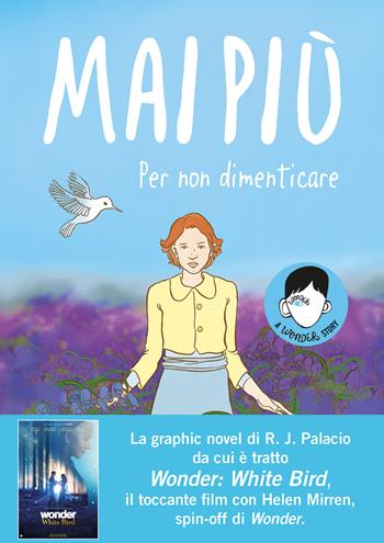 Mai più. Per non dimenticare. A Wonder story - R. J. Palacio - Libro Giunti Editore 2020, Link | Libraccio.it