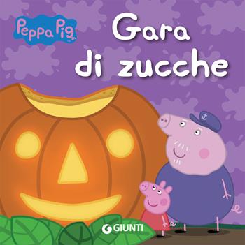 Gara di zucche. Peppa Pig - Silvia D'Achille - Libro Giunti Editore 2019 | Libraccio.it