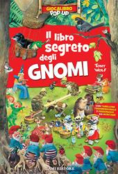 Il libro segreto degli gnomi. Gioca libro pop-up. Ediz. a colori