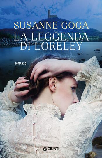 La leggenda di Loreley - Susanne Goga - Libro Giunti Editore 2020, A | Libraccio.it