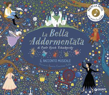 La Bella Addormentata di Pyotr Ilych Tchaikovsky. Il racconto musicale - Katy Flint - Libro Giunti Editore 2019, Le Strenne | Libraccio.it