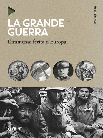 La grande guerra. L'immensa ferita d'Europa. Nuova ediz. - Mario Isnenghi - Libro Giunti Editore 2019, Oblò | Libraccio.it