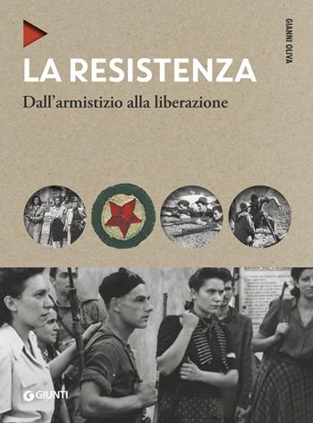La Resistenza. Dall'armistizio alla liberazione. Nuova ediz. - Gianni Oliva - Libro Giunti Editore 2019, Oblò | Libraccio.it