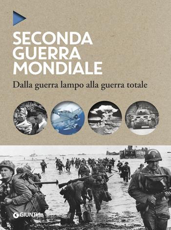 La seconda guerra mondiale. Dalla guerra lampo alla guerra totale  - Libro Giunti Editore 2019, Oblò | Libraccio.it