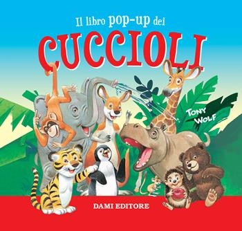 Il libro pop-up dei cuccioli. Ediz. a colori - Anna Casalis - Libro Dami Editore 2019 | Libraccio.it