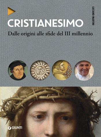 Cristianesimo. Dalle origini alle sfide del III millennio - Luciano Martini - Libro Giunti Editore 2019, Oblò | Libraccio.it