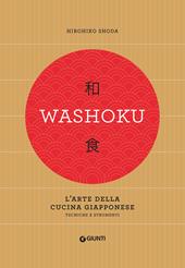 Washoku. L'arte della cucina giapponese. Tecniche e strumenti