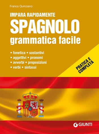 Spagnolo. Grammatica facile - Franco Quinziano - Libro Giunti Editore 2019, Impara rapidamente | Libraccio.it