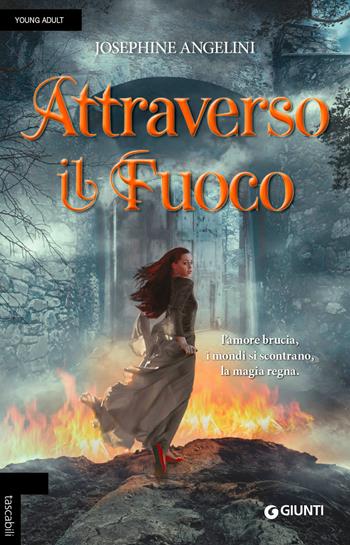 Attraverso il fuoco - Josephine Angelini - Libro Giunti Editore 2019, Tascabili Giunti | Libraccio.it