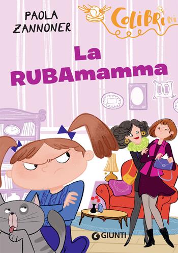 La rubamamma - Paola Zannoner - Libro Giunti Editore 2019, Colibrìni | Libraccio.it