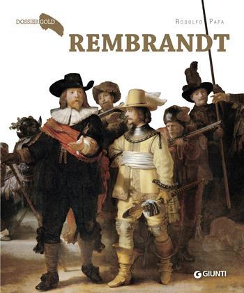 Rembrandt - Rodolfo Papa - Libro Giunti Editore 2019, Dossier Gold | Libraccio.it