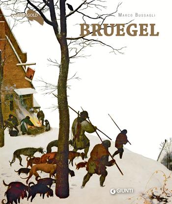 Bruegel - Marco Bussagli - Libro Giunti Editore 2019, Dossier Gold | Libraccio.it
