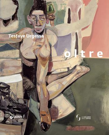 Tesfaye Urgessa. Oltre. Ediz. illustrata - Eike Schmidt, Chiara Toti, Marko Schacher - Libro Giunti Editore 2019, Grandi libri arte | Libraccio.it