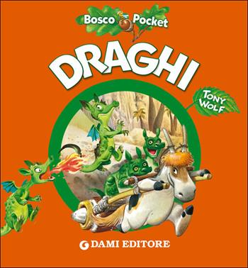 Draghi - Silvia D'Achille - Libro Dami Editore 2019, Bosco pocket | Libraccio.it