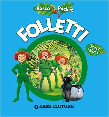 Folletti - Silvia D'Achille - Libro Dami Editore 2019, Bosco pocket | Libraccio.it