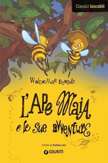 L'Ape Maia e le sue avventure - Waldemar Bonsels - Libro Giunti Editore 2019, Classici Giunti | Libraccio.it