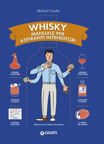 Whisky. Manuale per aspiranti intenditori - Mickaël Guidot - Libro Giunti Editore 2019, Reference di enogastronomia | Libraccio.it
