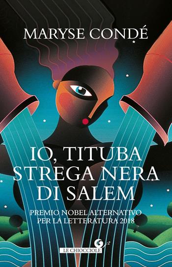 Io, Tituba, strega nera di Salem - Maryse Condé - Libro Giunti Editore 2019, Le chiocciole | Libraccio.it