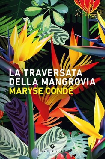 La traversata della Mangrovia - Maryse Condé - Libro Giunti Editore 2021, Scrittori Giunti | Libraccio.it