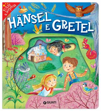 Hansel e Gretel - Lorella Flamini - Libro Giunti Editore 2019, Fiabe a sorpresa | Libraccio.it