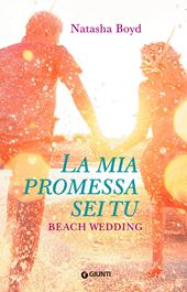 La mia promessa sei tu. Beach wedding