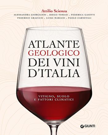 Atlante geologico dei vini d'Italia  - Libro Giunti Editore 2019, Reference di enogastronomia | Libraccio.it