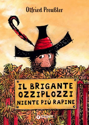 Il brigante Ozziplozzi. Niente più rapine. Ediz. a colori - Otfried Preussler - Libro Giunti Editore 2022 | Libraccio.it