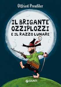 Image of Il brigante Ozziplozzi e il razzo lunare