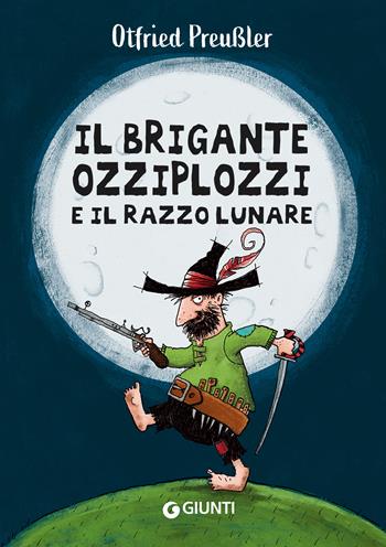 Il brigante Ozziplozzi e il razzo lunare - Otfried Preussler - Libro Giunti Editore 2022 | Libraccio.it