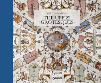 Le grottesche degli Uffizi. Ediz. inglese - Valentina Conticelli, Francesca De Luca - Libro Giunti Editore 2020 | Libraccio.it